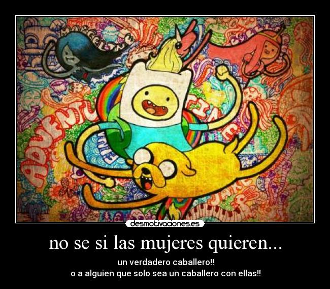 no se si las mujeres quieren... -