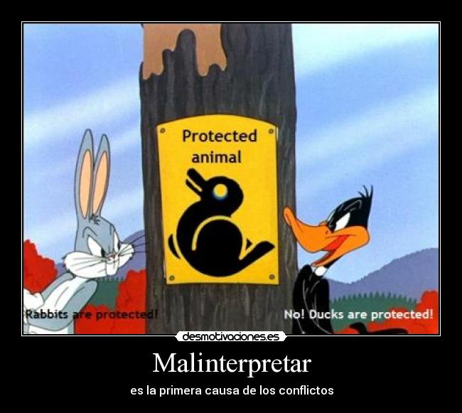 Malinterpretar - es la primera causa de los conflictos