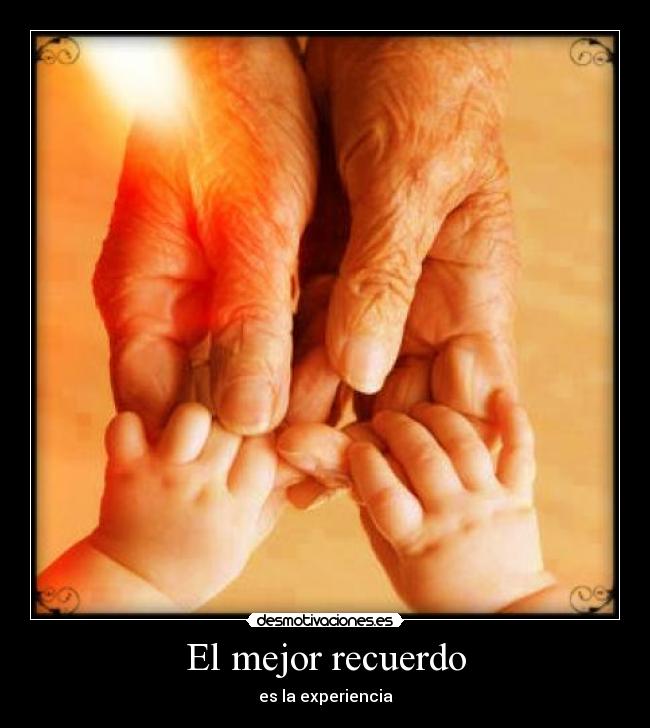 El mejor recuerdo - es la experiencia
