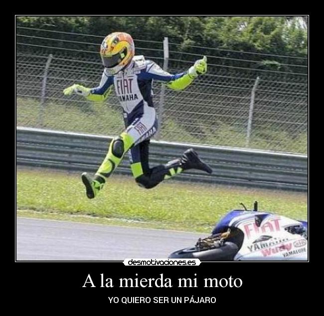 A la mierda mi moto -