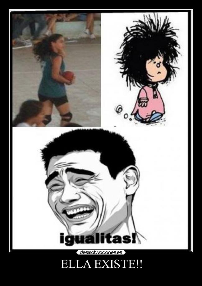 ELLA EXISTE!! -