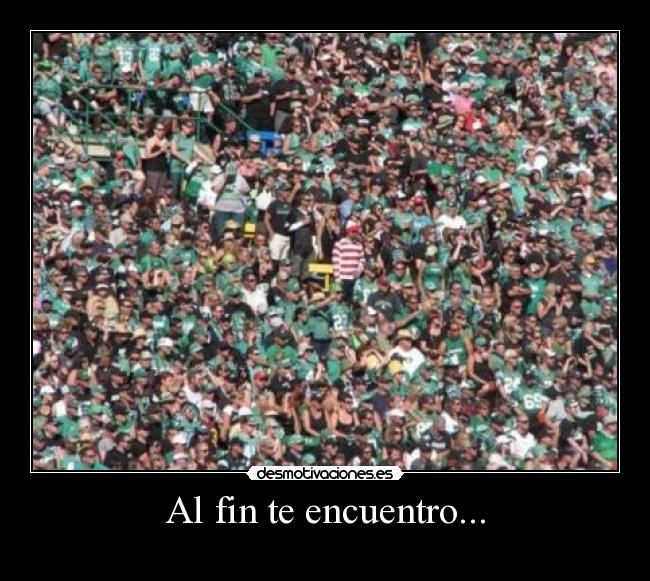 Al fin te encuentro... - 