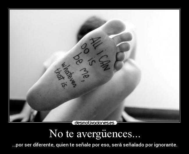 No te avergüences... -