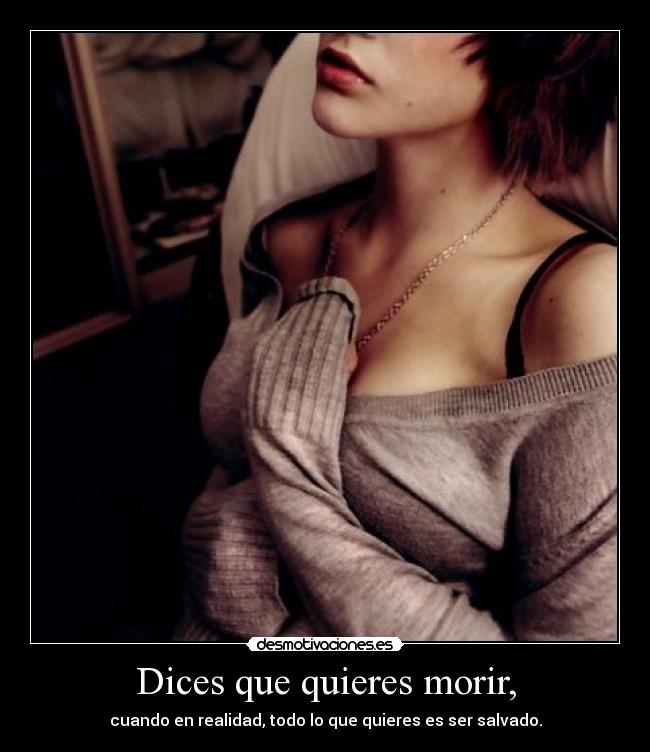 carteles salvado morir buscar querer quieres ser salvar just one more desmotivaciones