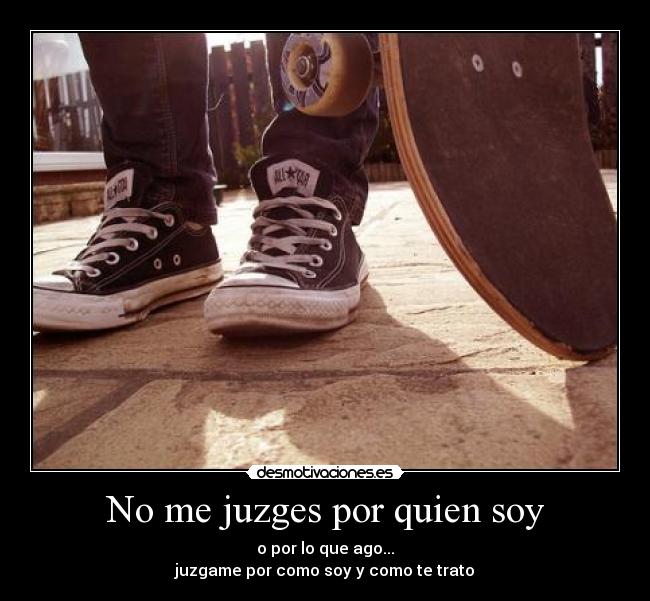 No me juzges por quien soy -