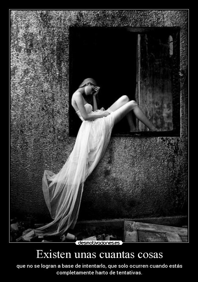 Existen unas cuantas cosas -