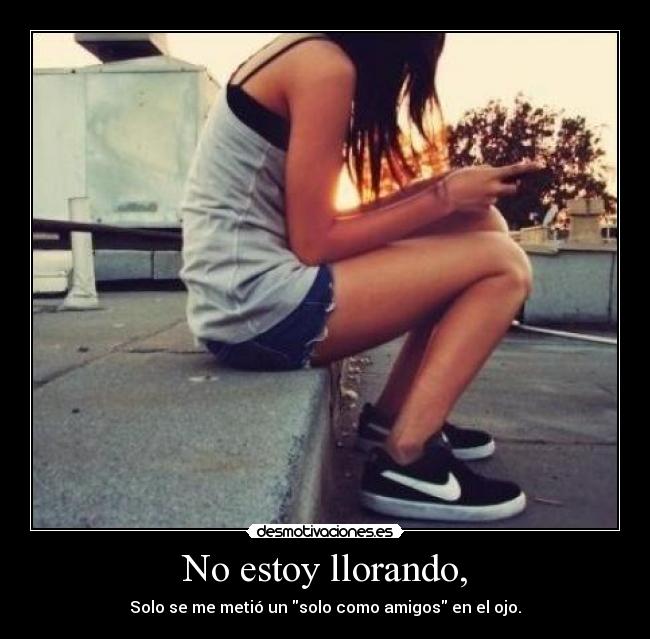 No estoy llorando, - 