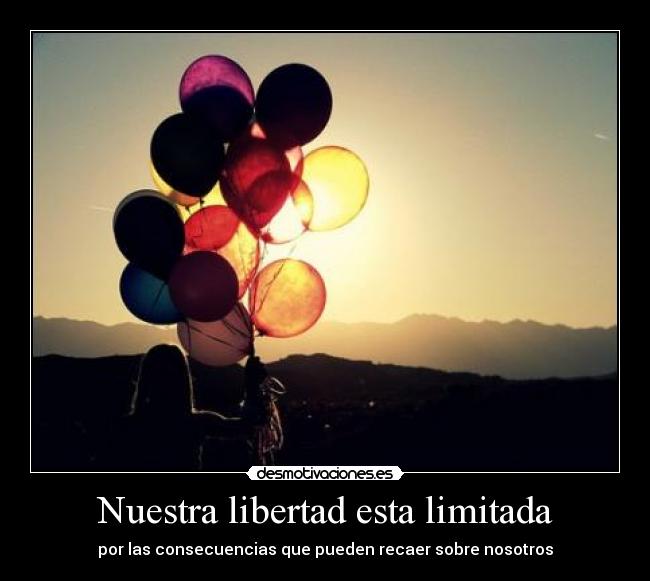Nuestra libertad esta limitada -