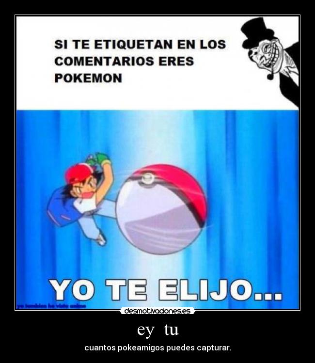 ey  tu - cuantos pokeamigos puedes capturar.