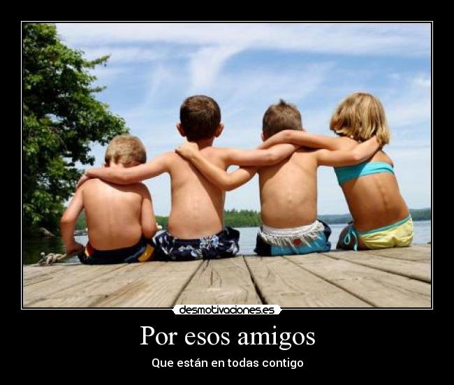Por esos amigos - 