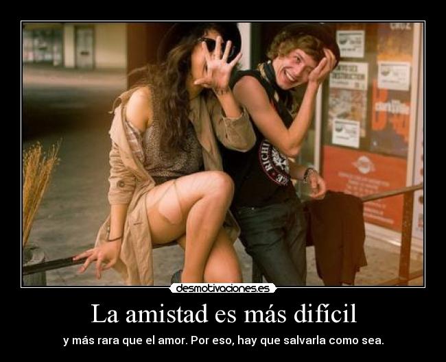 La amistad es más difícil - 