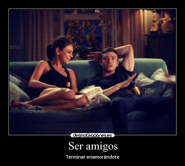 Ser amigos - Terminar enamorándote