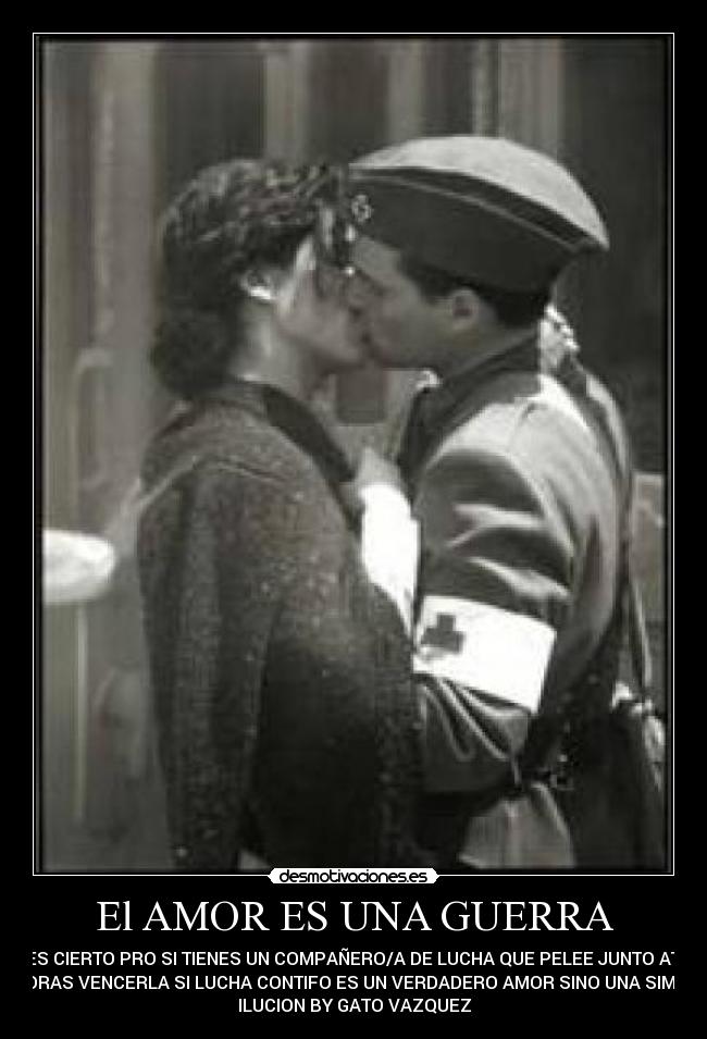 El AMOR ES UNA GUERRA -