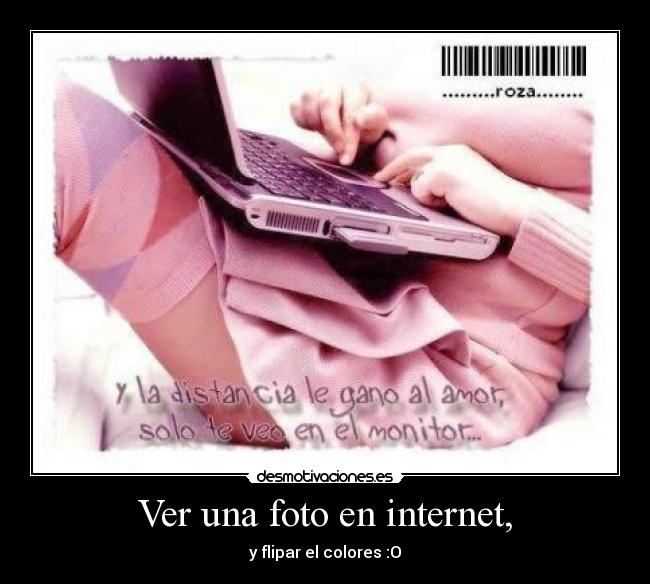 Ver una foto en internet, -