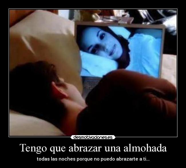 Tengo que abrazar una almohada - 