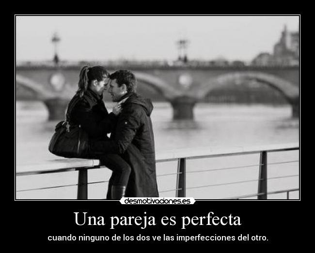 Una pareja es perfecta -