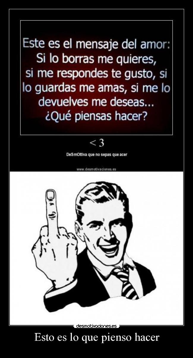 Esto es lo que pienso hacer -