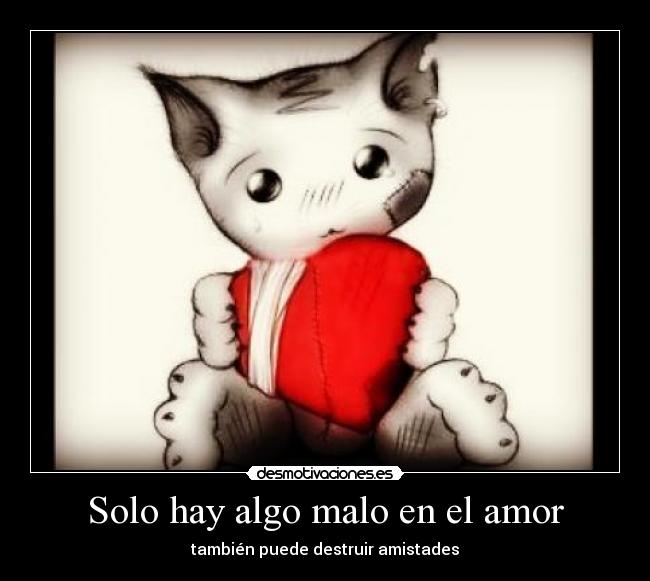 Solo hay algo malo en el amor - también puede destruir amistades