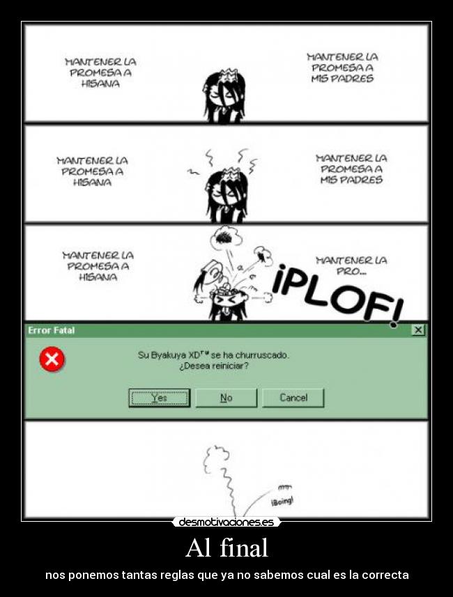 Al final - nos ponemos tantas reglas que ya no sabemos cual es la correcta