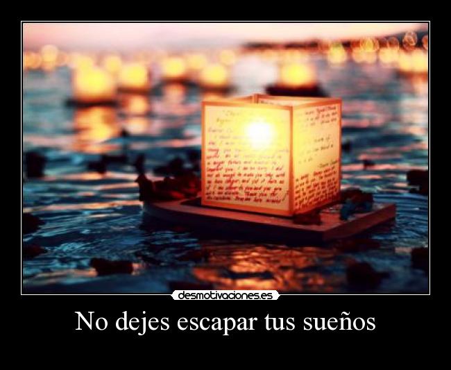 No dejes escapar tus sueños - 