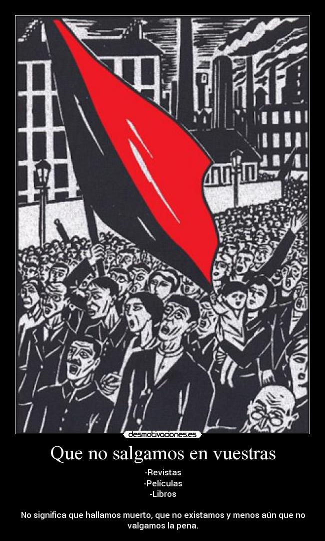 carteles anarquistas comunismolibertario revolucionsocial clan34 kaf banderasrojinegras tierra libertad desmotivaciones