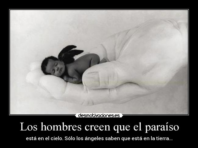 Los hombres creen que el paraíso -