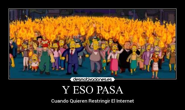 Y ESO PASA - Cuando Quieren Restringir El Internet