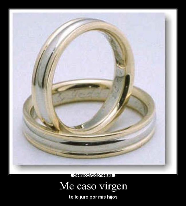 Me caso virgen -