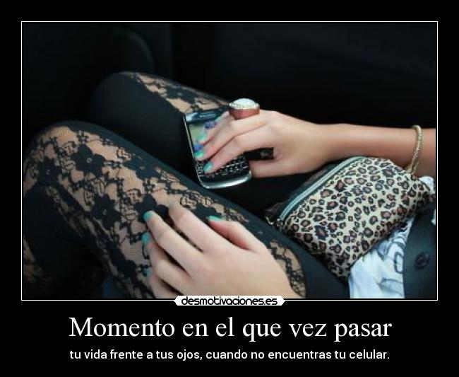 Momento en el que vez pasar -