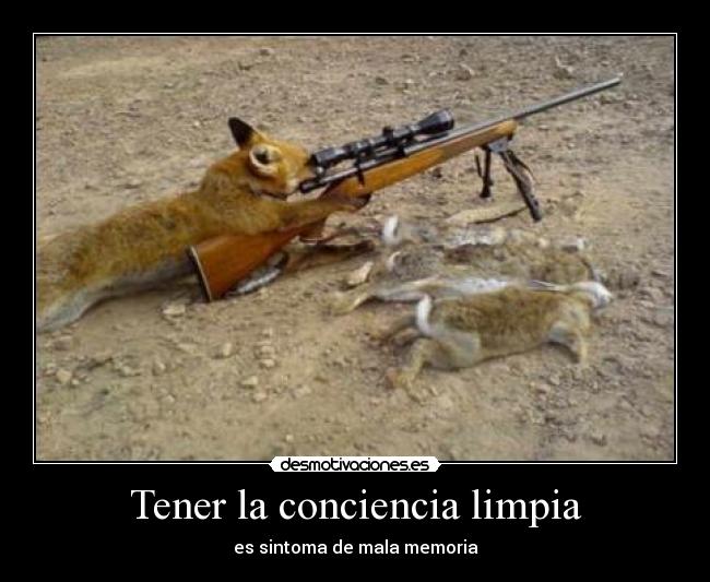 Tener la conciencia limpia -