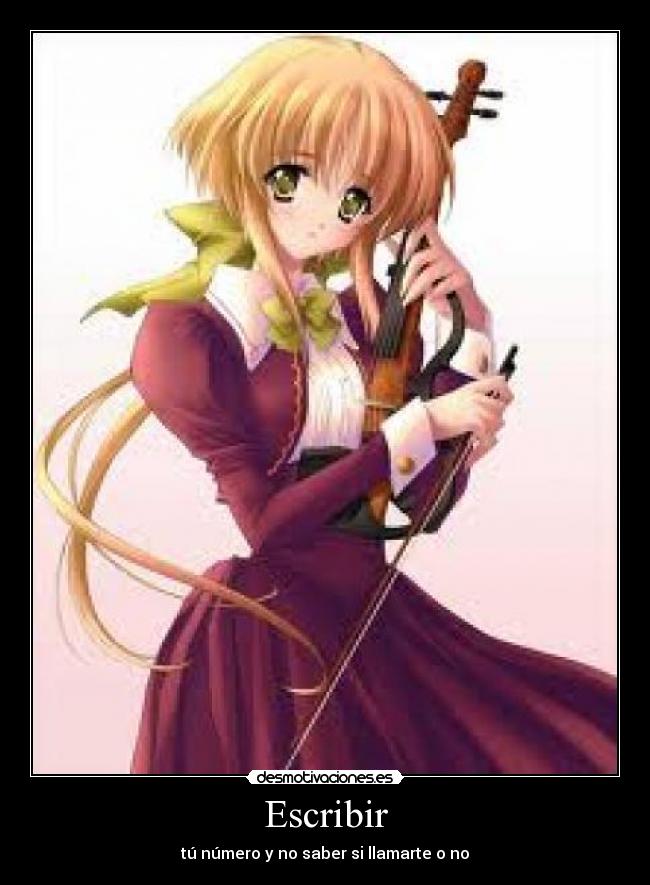 Escribir - tú número y no saber si llamarte o no