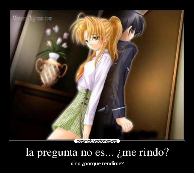 la pregunta no es... ¿me rindo? - sino ¿porque rendirse?