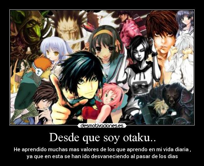 Desde que soy otaku.. -