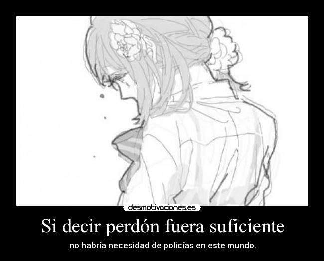 Si decir perdón fuera suficiente -