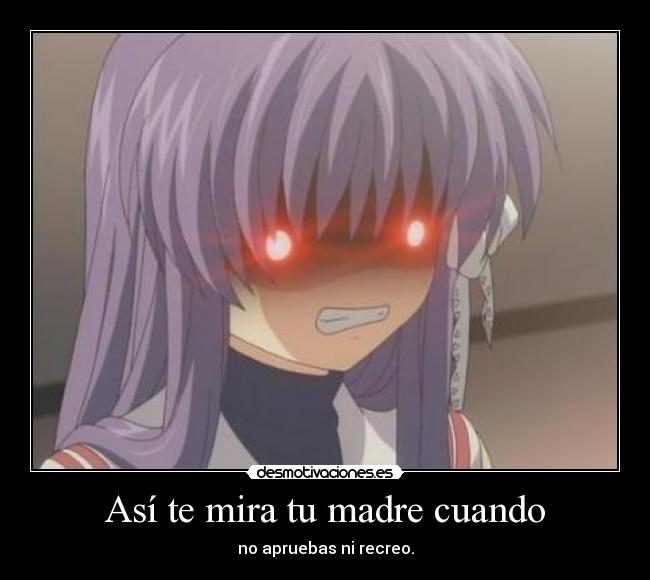 Así te mira tu madre cuando - 