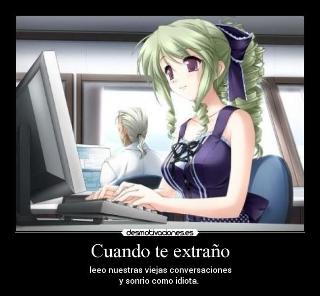 carteles cuando extrano viejas conversaciones anime asdasdsadsa desmotivaciones