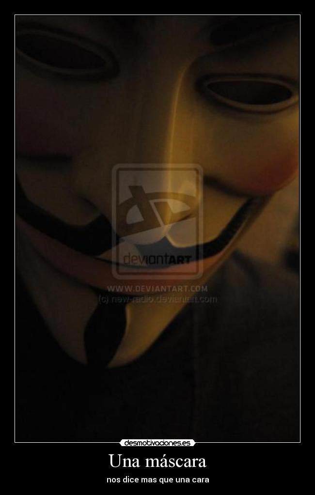 Una máscara - nos dice mas que una cara