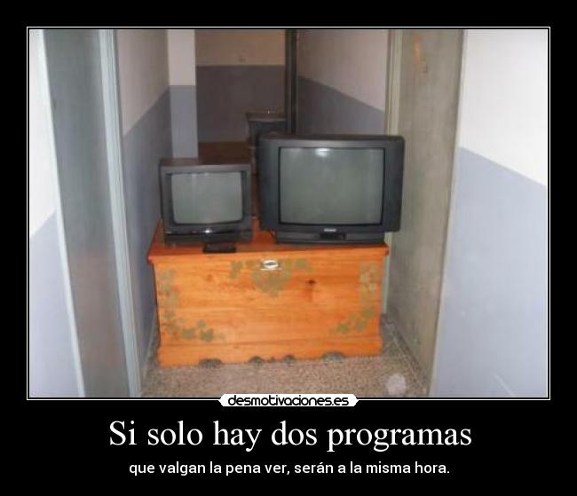 Si solo hay dos programas -