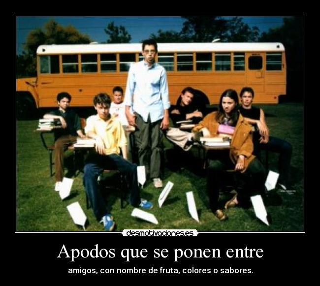 Apodos que se ponen entre - 