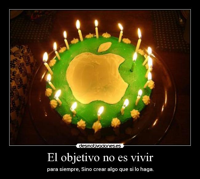 El objetivo no es vivir -