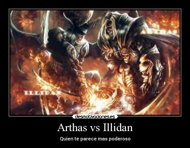 Arthas vs Illidan - Quien te parece mas poderoso