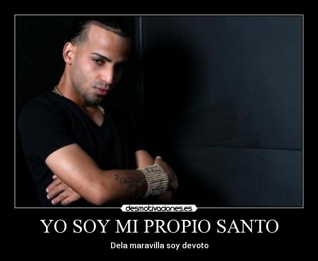YO SOY MI PROPIO SANTO - Dela maravilla soy devoto