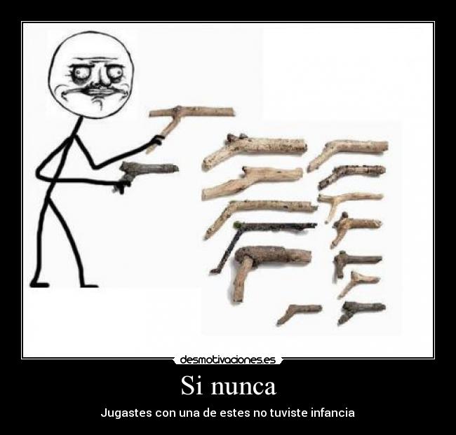 Si nunca - Jugastes con una de estes no tuviste infancia