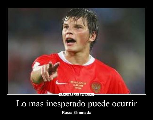 Lo mas inesperado puede ocurrir - Rusia Eliminada