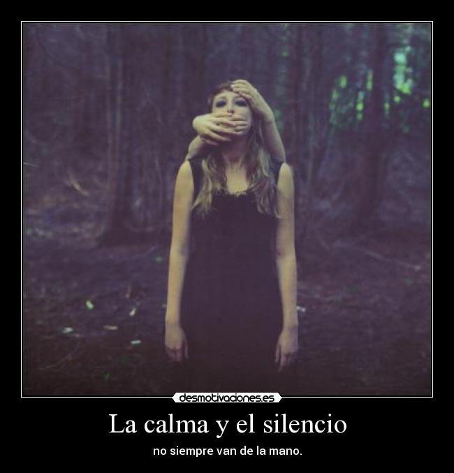 La calma y el silencio -