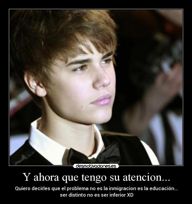 Y ahora que tengo su atencion... - Quiero decirles que el problema no es la inmigracion es la educación...
 ser distinto no es ser inferior XD