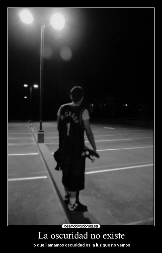 La oscuridad no existe - lo que llamamos oscuridad es la luz que no vemos