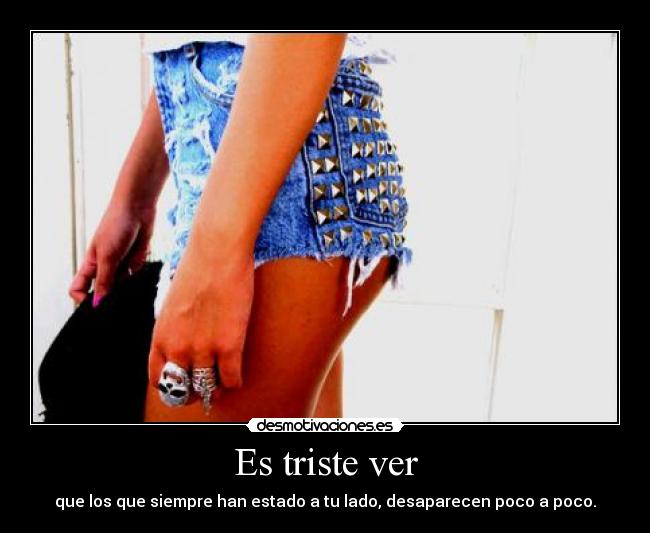 Es triste ver -