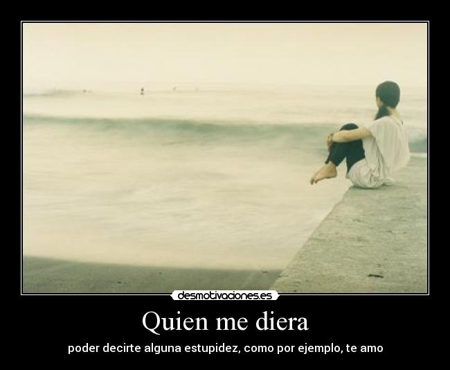 Quien me diera -