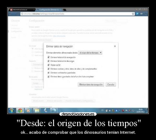 Desde: el origen de los tiempos - ok... acabo de comprobar que los dinosaurios tenían Internet.